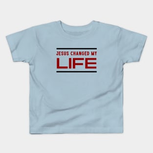 Jesus Changed My Life Kids T-Shirt